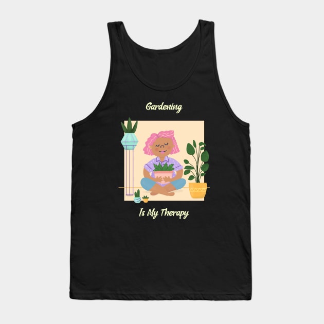 Gardening Is My Therapy Tank Top by Print Horizon